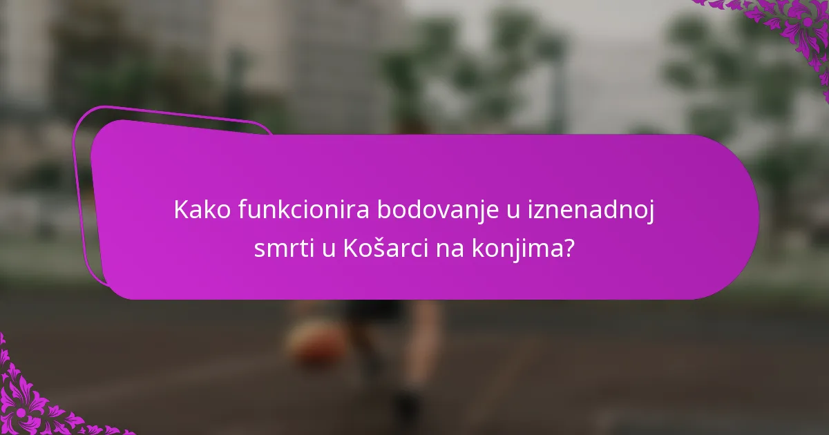 Kako funkcionira bodovanje u iznenadnoj smrti u Košarci na konjima?