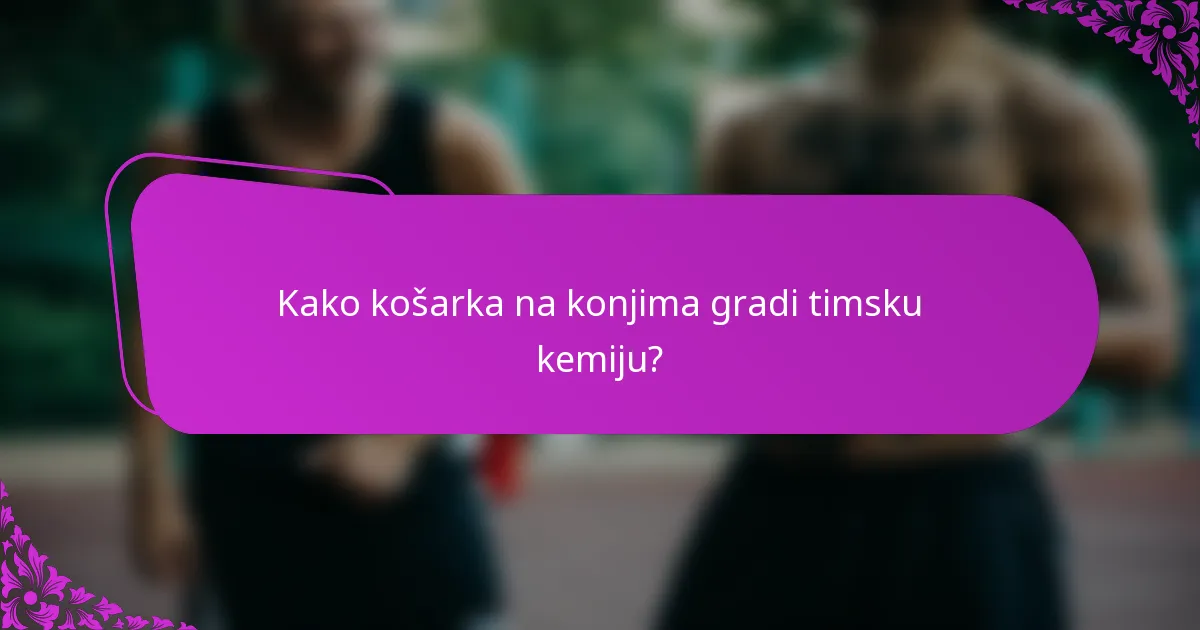 Kako košarka na konjima gradi timsku kemiju?
