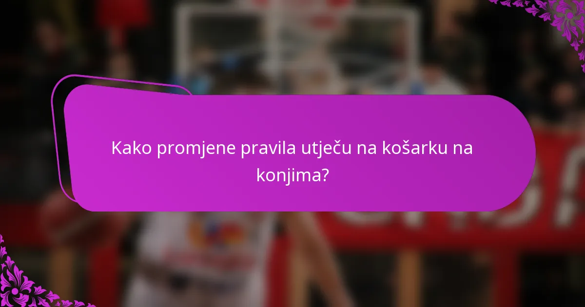 Kako promjene pravila utječu na košarku na konjima?