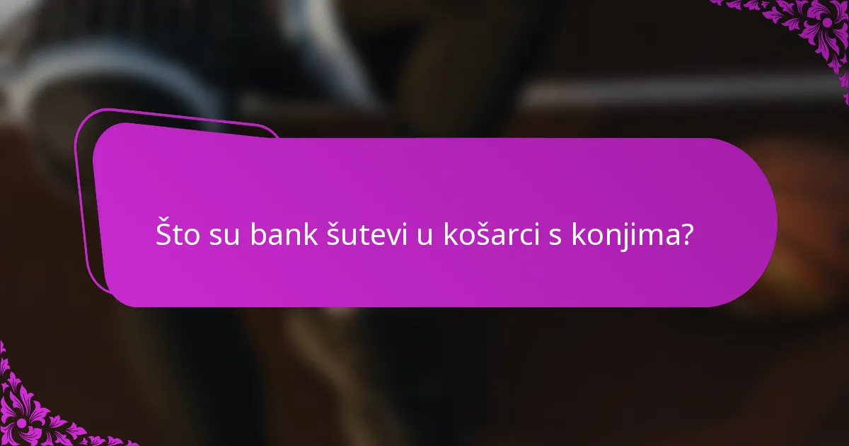 Što su bank šutevi u košarci s konjima?